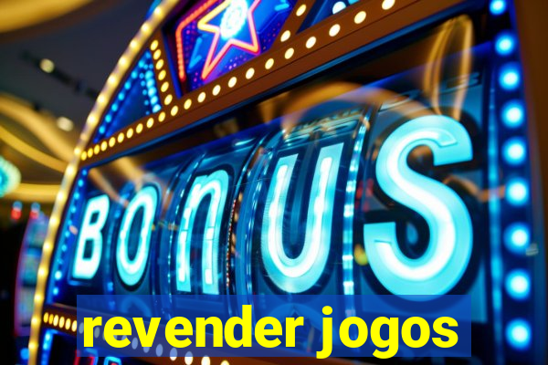 revender jogos